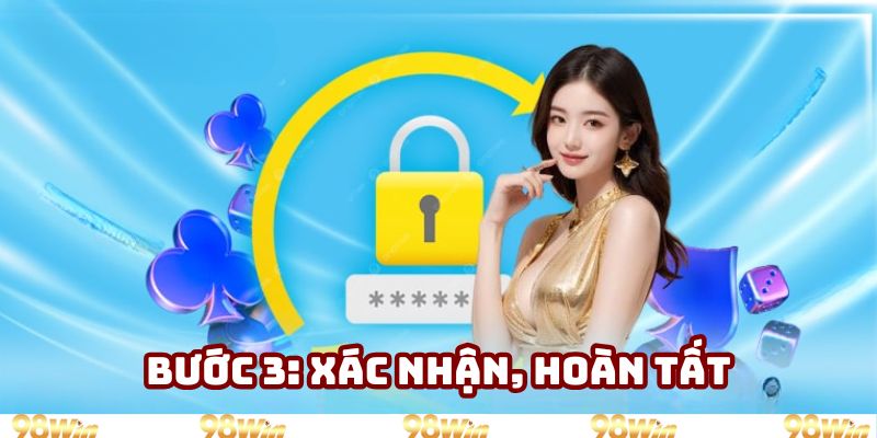 Hội viên phải kiểm tra nội dung theo hướng dẫn đăng ký 98win