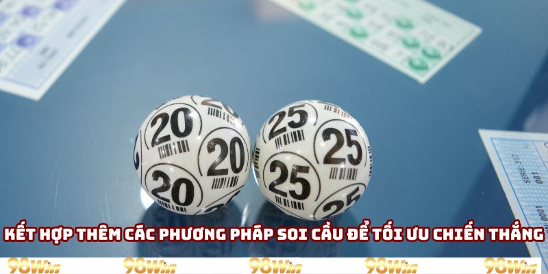 Kết hợp thêm các phương pháp soi cầu để tối ưu chiến thắng Kết hợp thêm các phương pháp soi cầu để tối ưu chiến thắng