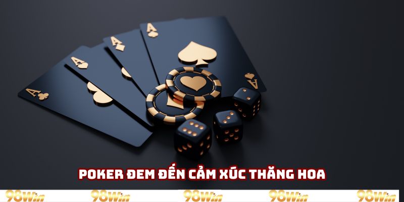 Poker mang đến cảm xúc thăng hoa qua các ván đấu nảy lửa Poker mang đến cảm xúc thăng hoa qua các ván đấu nảy lửa