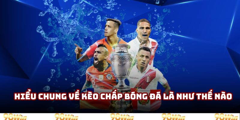 Hiểu chung về kèo chấp bóng đá là như thế nào Hiểu chung về kèo chấp bóng đá là như thế nào